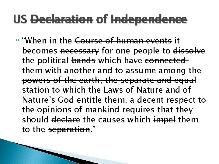 US Declaration of Independence “When in the Course of human events it becomes necessary