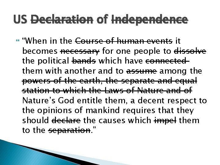 US Declaration of Independence “When in the Course of human events it becomes necessary