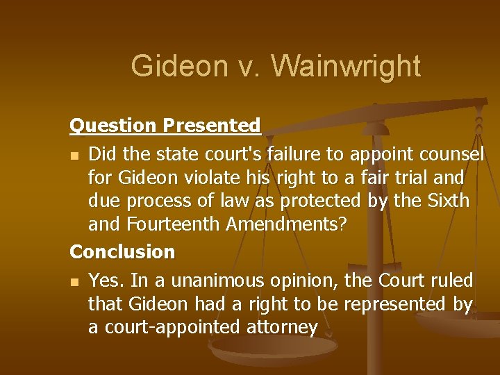 Gideon v. Wainwright Question Presented n Did the state court's failure to appoint counsel