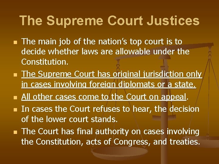 The Supreme Court Justices n n n The main job of the nation’s top