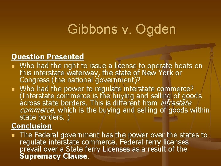 Gibbons v. Ogden Question Presented n Who had the right to issue a license