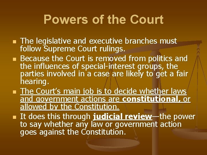 Powers of the Court n n The legislative and executive branches must follow Supreme