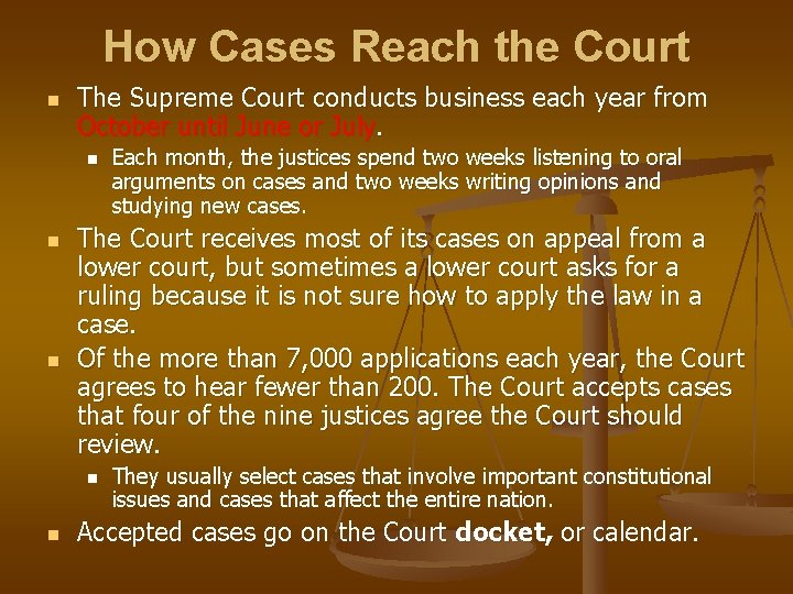 How Cases Reach the Court n The Supreme Court conducts business each year from