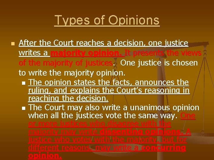 Types of Opinions n After the Court reaches a decision, one justice writes a