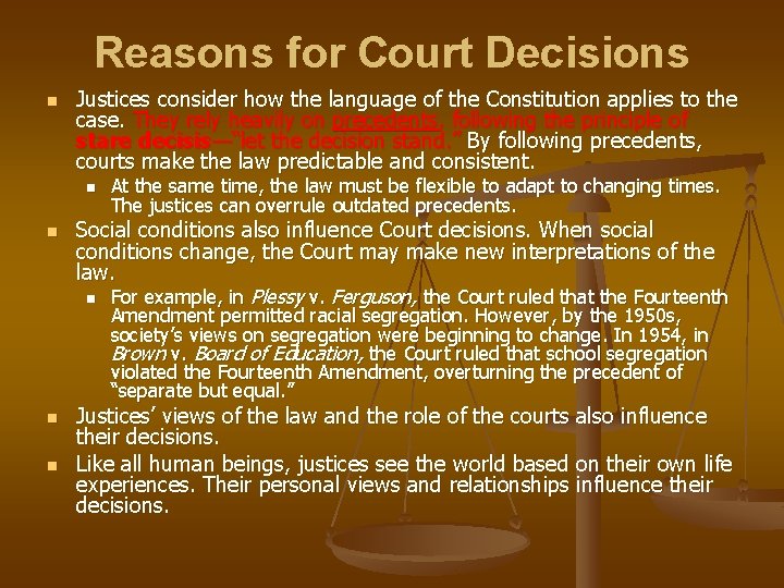 Reasons for Court Decisions n Justices consider how the language of the Constitution applies