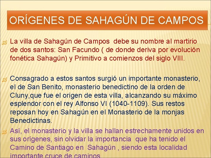 ORÍGENES DE SAHAGÚN DE CAMPOS La villa de Sahagún de Campos debe su nombre