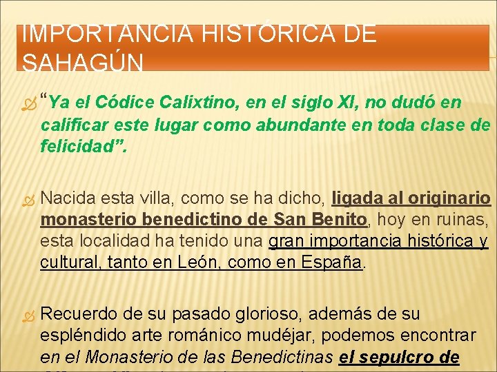 IMPORTANCIA HISTÓRICA DE SAHAGÚN “Ya el Códice Calixtino, en el siglo XI, no dudó