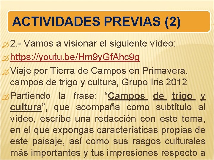 ACTIVIDADES PREVIAS (2) 2. - Vamos a visionar el siguiente vídeo: https: //youtu. be/Hm