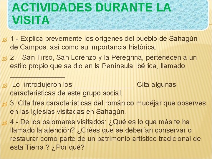 ACTIVIDADES DURANTE LA VISITA 1. - Explica brevemente los orígenes del pueblo de Sahagún