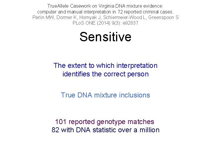 True. Allele Casework on Virginia DNA mixture evidence: computer and manual interpretation in 72