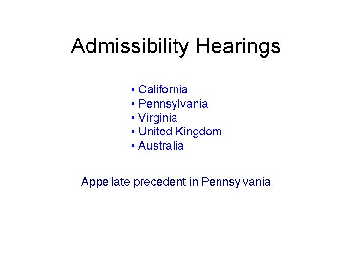Admissibility Hearings • California • Pennsylvania • Virginia • United Kingdom • Australia Appellate