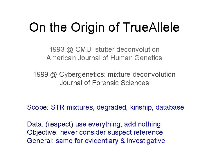 On the Origin of True. Allele 1993 @ CMU: stutter deconvolution American Journal of