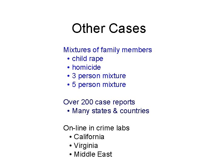 Other Cases Mixtures of family members • child rape • homicide • 3 person