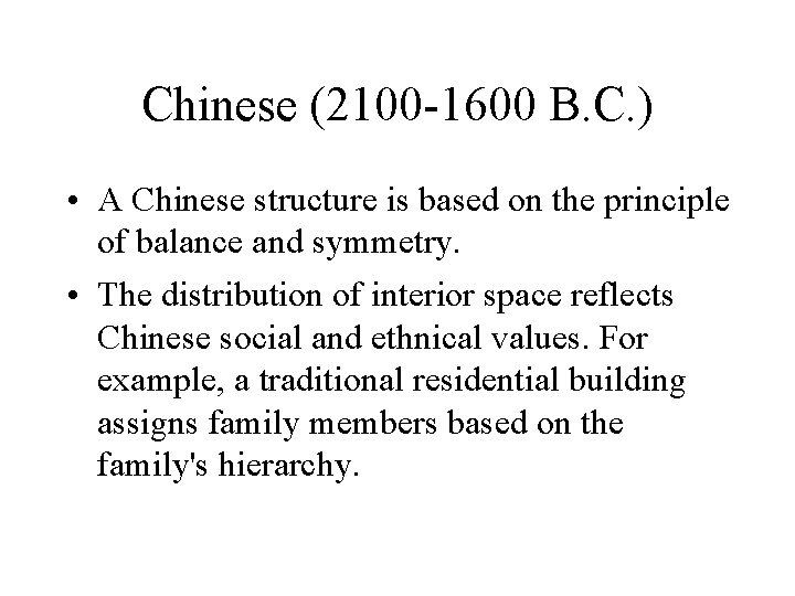 Chinese (2100 -1600 B. C. ) • A Chinese structure is based on the Chinese (2100 -1600 B. C. ) • A Chinese structure is based on the
