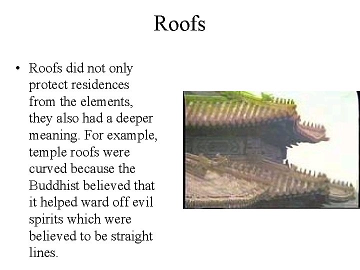 Roofs • Roofs did not only protect residences from the elements, they also had Roofs • Roofs did not only protect residences from the elements, they also had