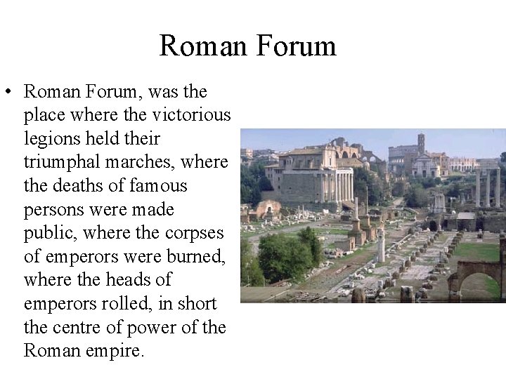 Roman Forum • Roman Forum, was the place where the victorious legions held their Roman Forum • Roman Forum, was the place where the victorious legions held their