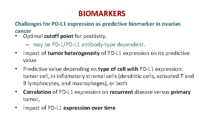 BIOMARKERS Challenges for PD-L 1 expression as predictive biomarker in ovarian cancer • Optimal