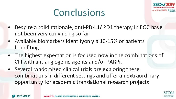 Conclusions • Despite a solid rationale, anti-PD-L 1/ PD 1 therapy in EOC have