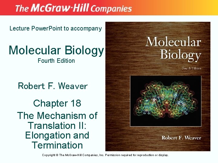 Lecture Power. Point to accompany Molecular Biology Fourth Edition Robert F. Weaver Chapter 18