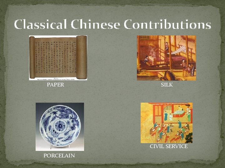 Classical Chinese Contributions PAPER SILK CIVIL SERVICE PORCELAIN 