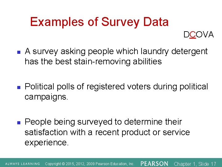 Examples of Survey Data DCOVA n n n A survey asking people which laundry