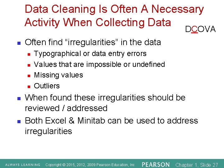 Data Cleaning Is Often A Necessary Activity When Collecting Data DCOVA n Often find