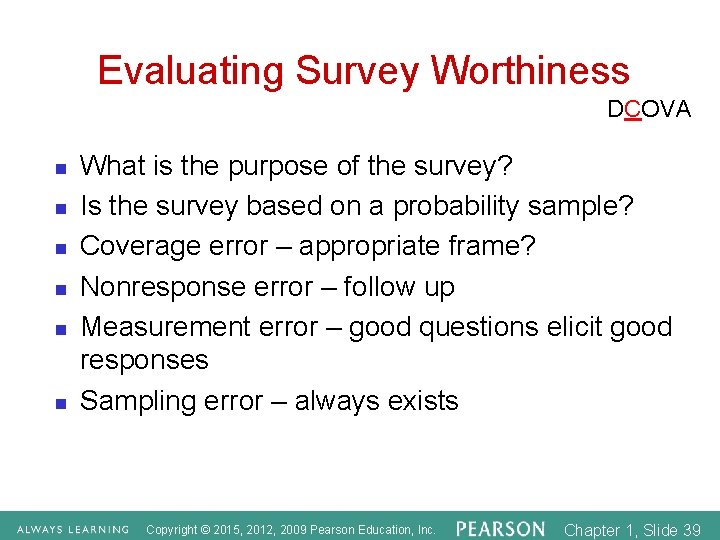 Evaluating Survey Worthiness DCOVA n n n What is the purpose of the survey?