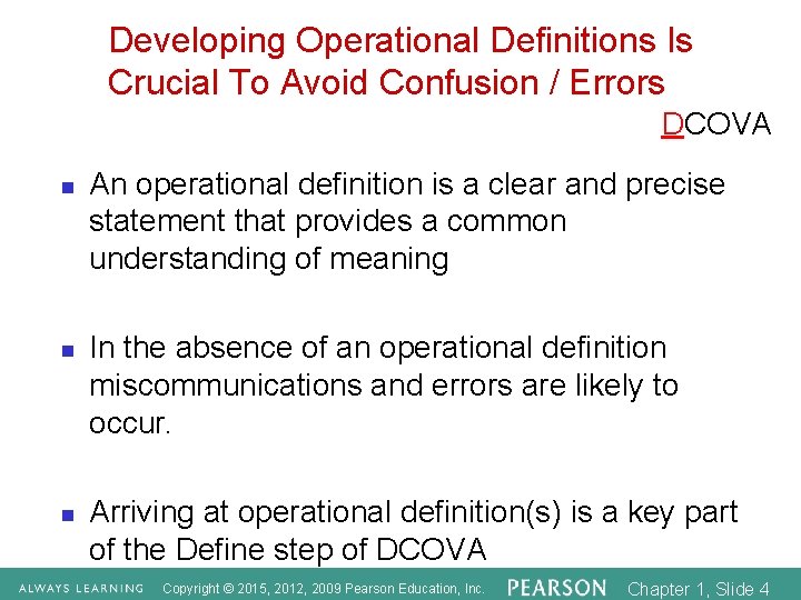 Developing Operational Definitions Is Crucial To Avoid Confusion / Errors DCOVA n n n