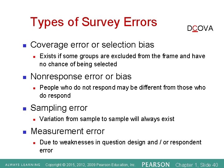 Types of Survey Errors n Coverage error or selection bias n n People who