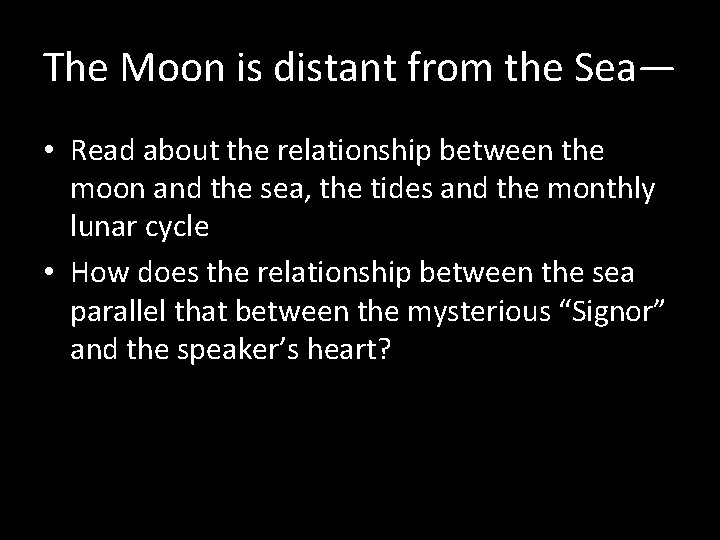 The Moon is distant from the Sea— • Read about the relationship between the