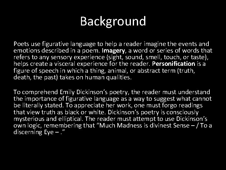 Background Poets use figurative language to help a reader imagine the events and emotions