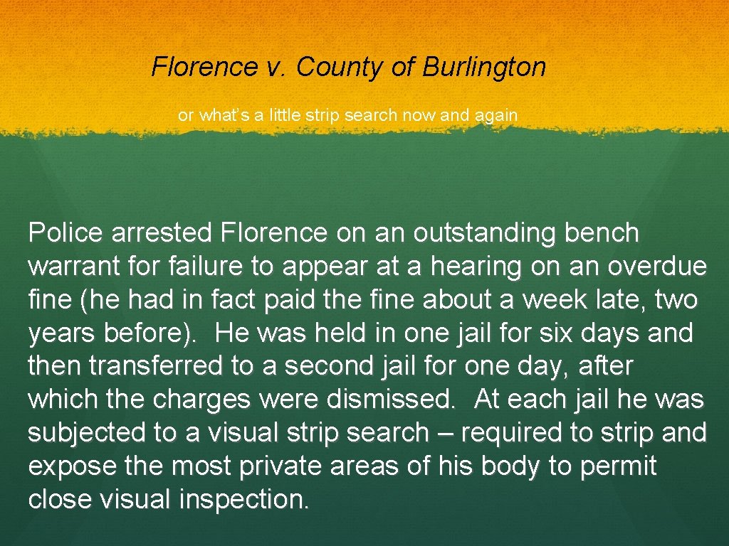 Florence v. County of Burlington or what’s a little strip search now and again