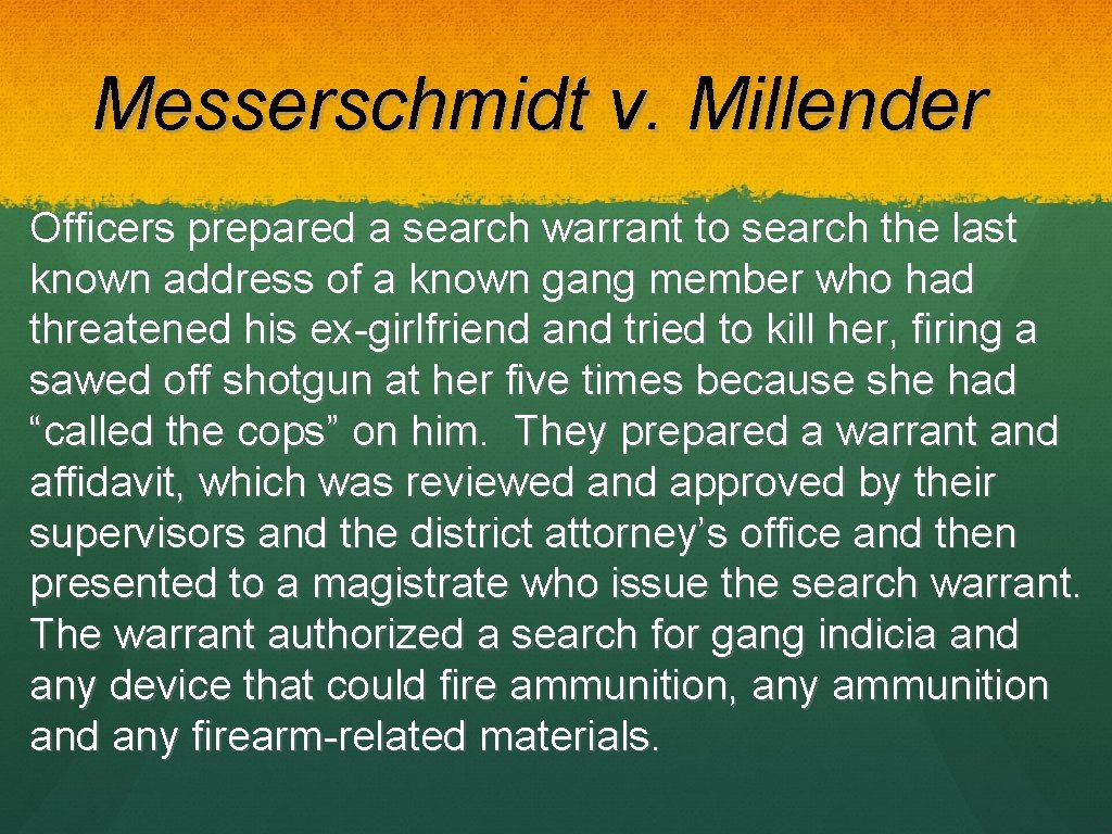 Messerschmidt v. Millender Officers prepared a search warrant to search the last known address