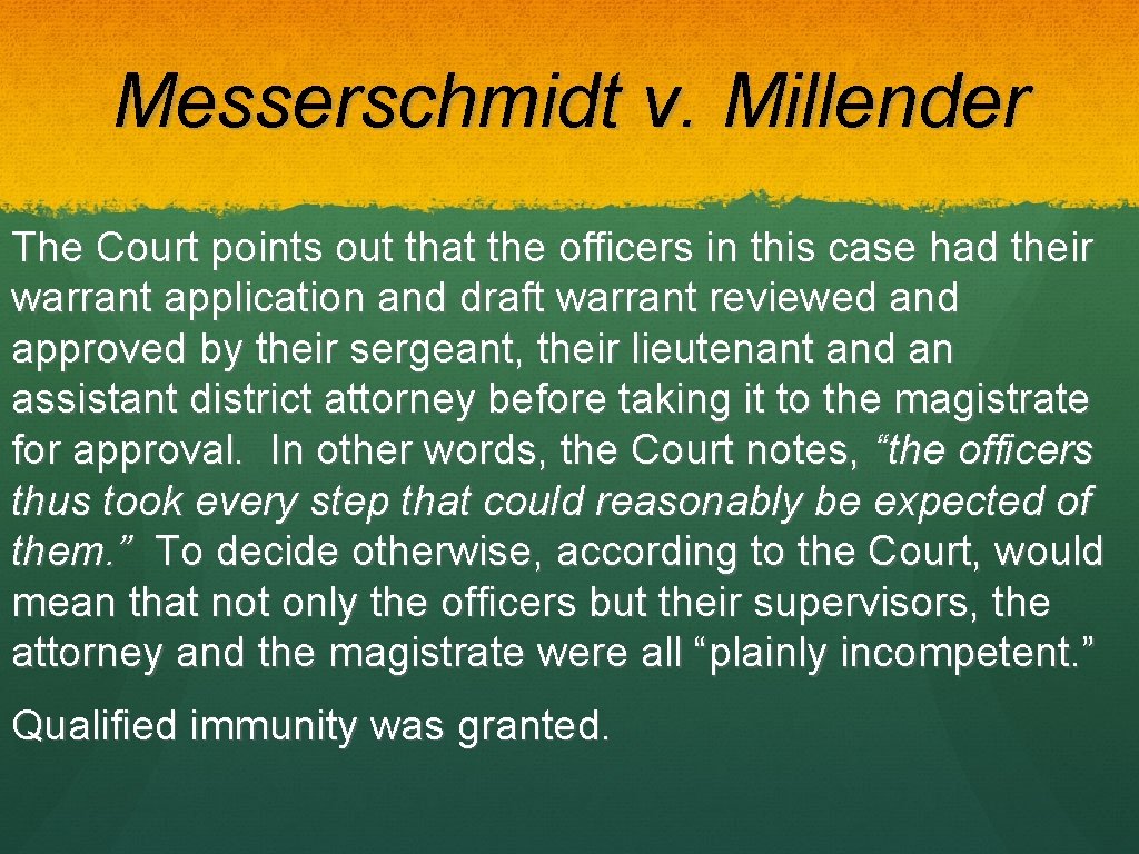 Messerschmidt v. Millender The Court points out that the officers in this case had