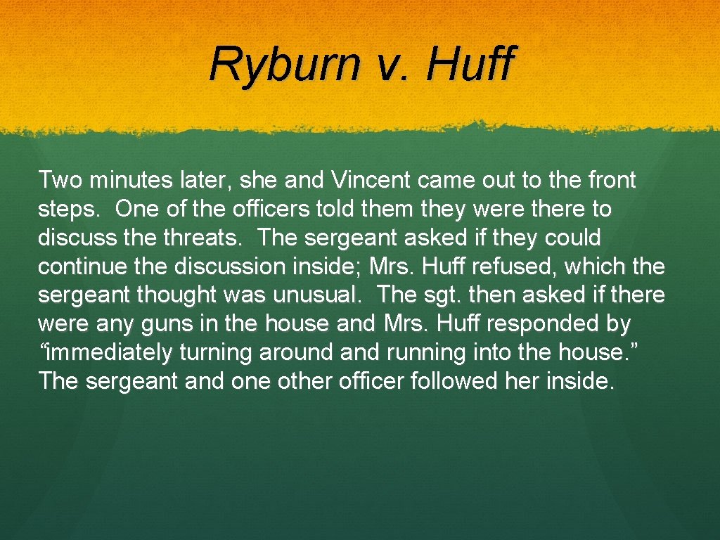 Ryburn v. Huff Two minutes later, she and Vincent came out to the front