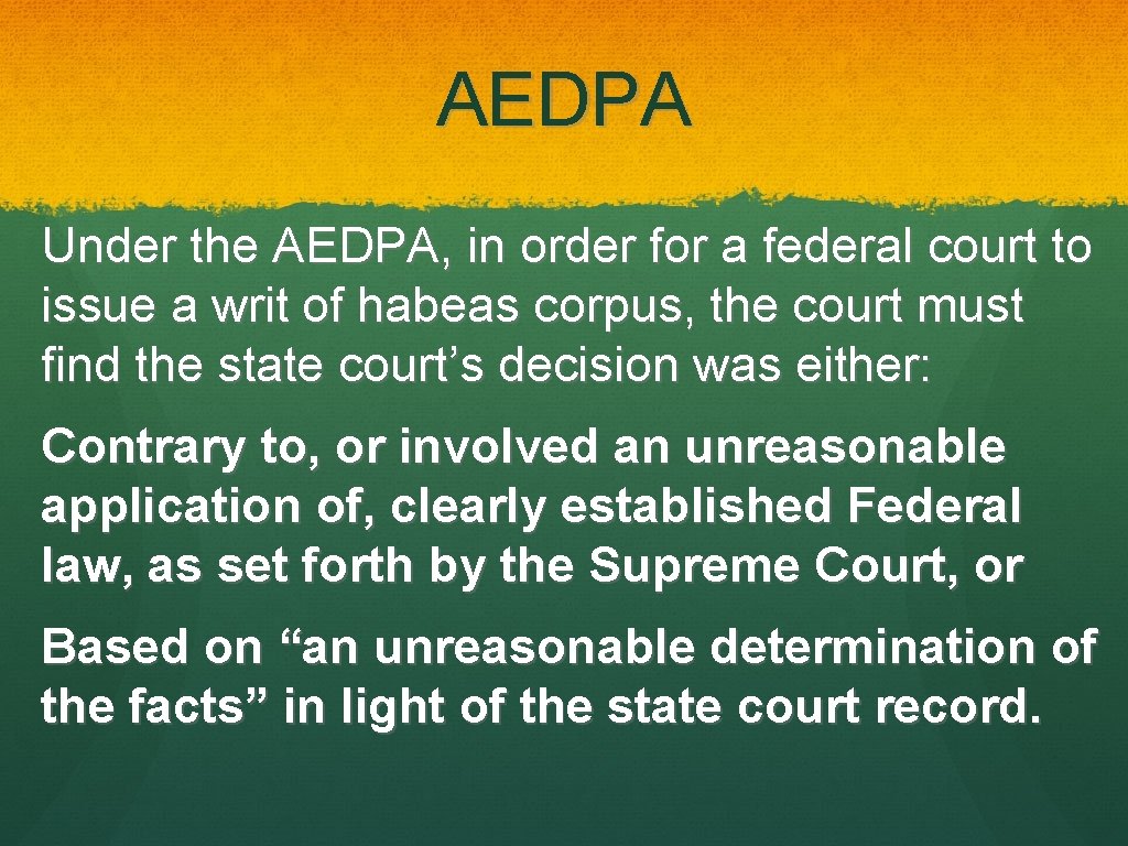 AEDPA Under the AEDPA, in order for a federal court to issue a writ