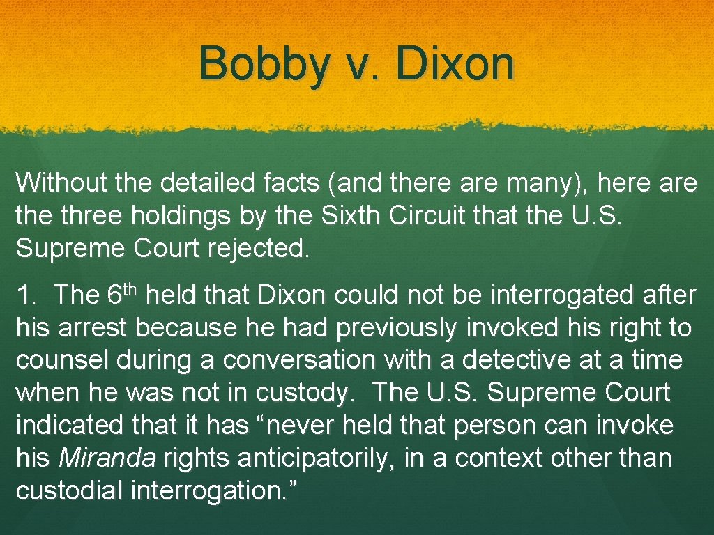 Bobby v. Dixon Without the detailed facts (and there are many), here are three