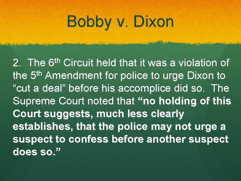 Bobby v. Dixon th 2. The 6 Circuit held that it was a violation