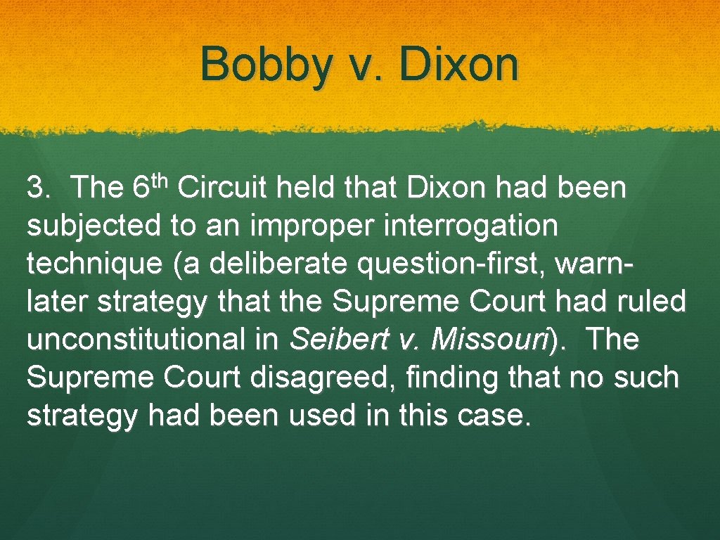 Bobby v. Dixon th 3. The 6 Circuit held that Dixon had been subjected