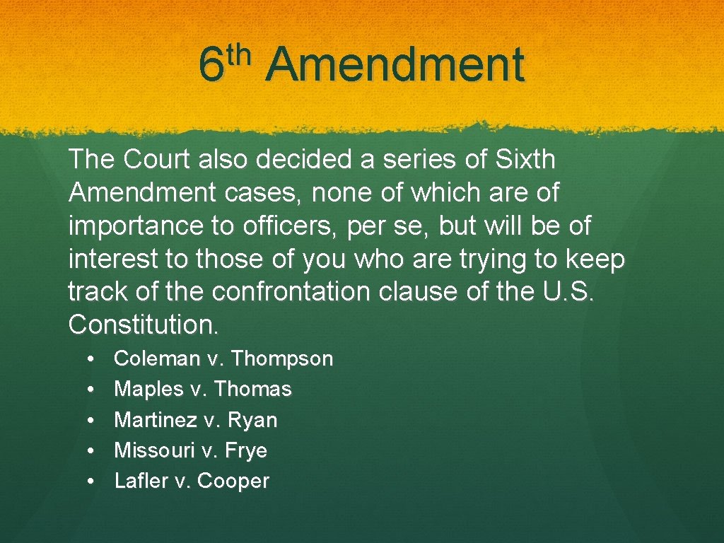 th 6 Amendment The Court also decided a series of Sixth Amendment cases, none