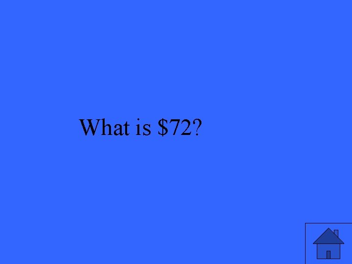 What is $72? 