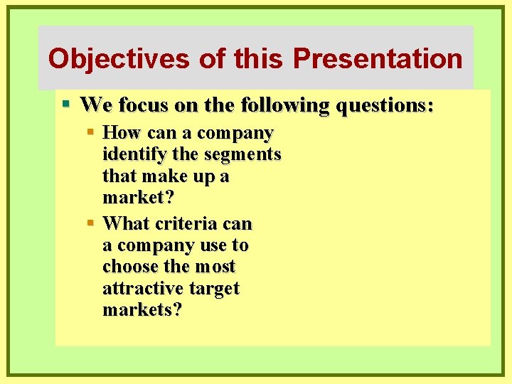 Objectives of this Presentation § We focus on the following questions: § How can