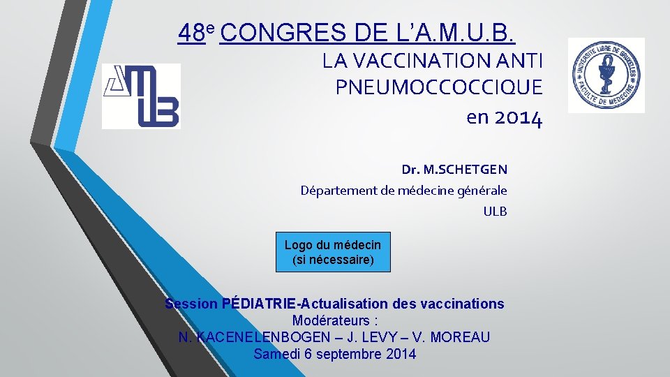 48 e CONGRES DE L’A. M. U. B. LA VACCINATION ANTI PNEUMOCCOCCIQUE en 2014