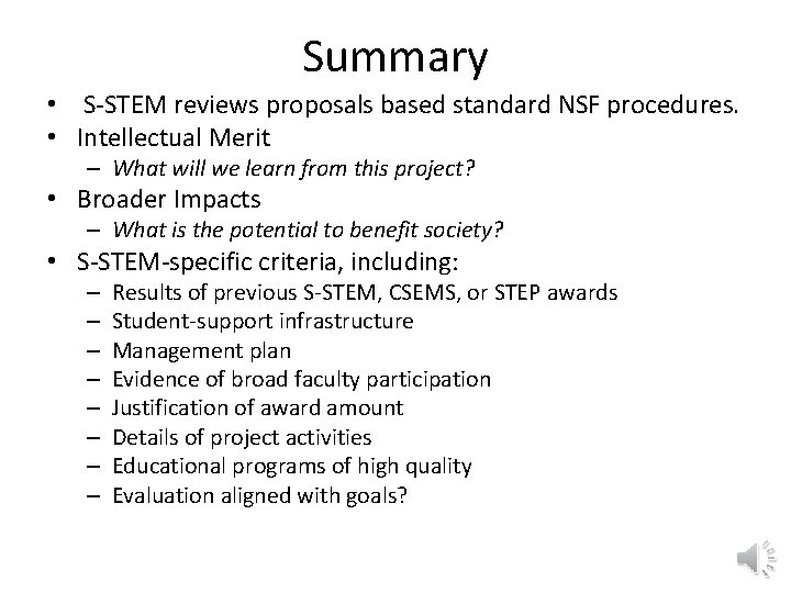Summary • S-STEM reviews proposals based standard NSF procedures. • Intellectual Merit – What