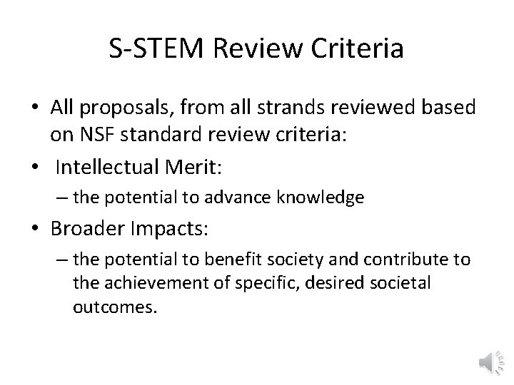 S-STEM Review Criteria • All proposals, from all strands reviewed based on NSF standard
