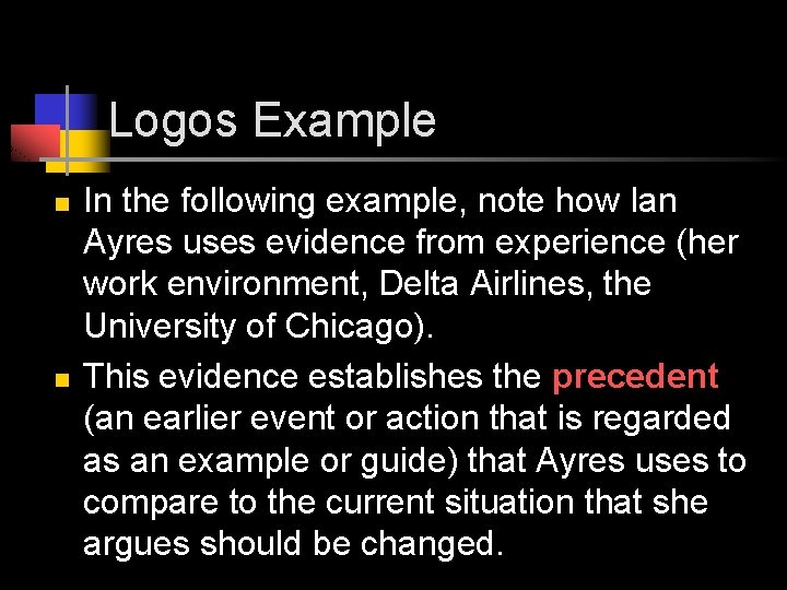 Logos Example n n In the following example, note how Ian Ayres uses evidence