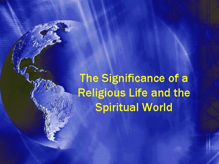Religius Life The Significance of a Religious Life and the