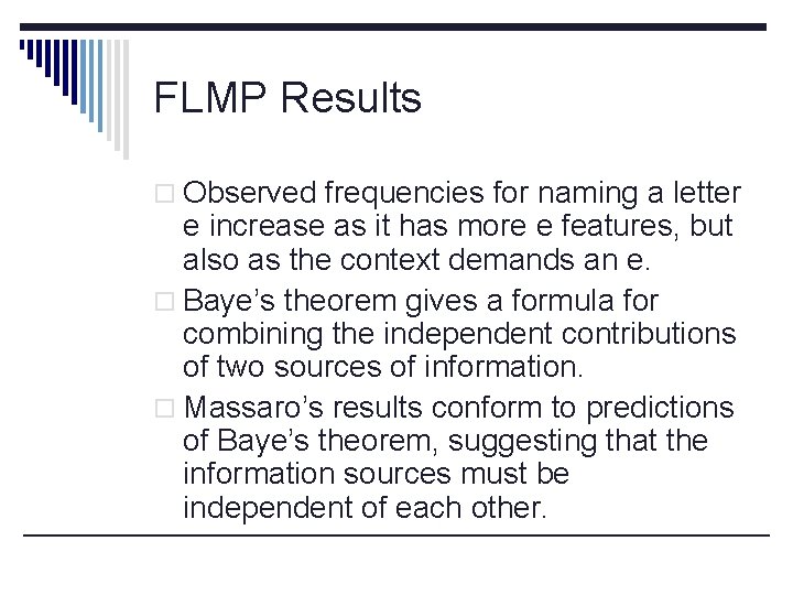 FLMP Results o Observed frequencies for naming a letter e increase as it has