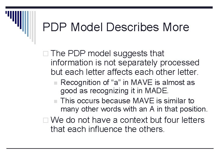 PDP Model Describes More o The PDP model suggests that information is not separately
