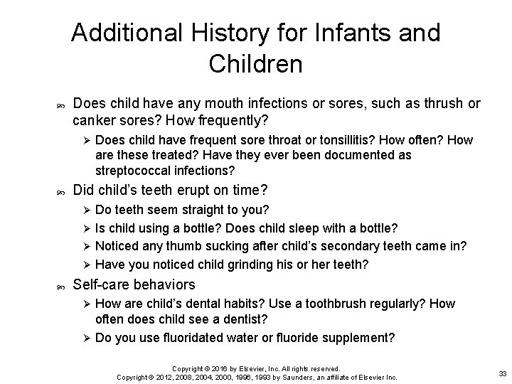 Additional History for Infants and Children Does child have any mouth infections or sores,